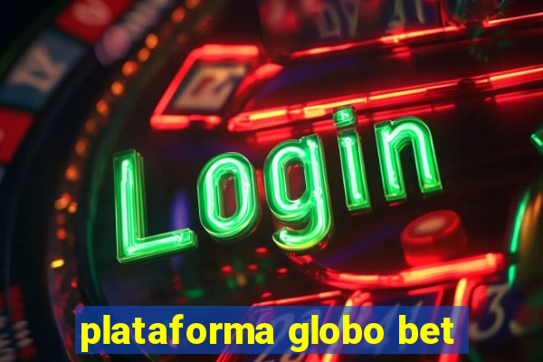 plataforma globo bet