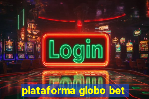 plataforma globo bet