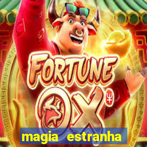 magia estranha filme completo dublado