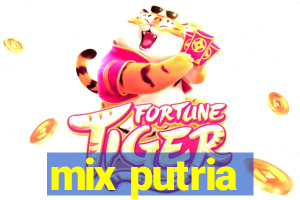 mix putria