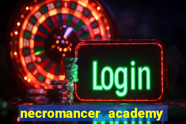 necromancer academy and the genius summoner 52