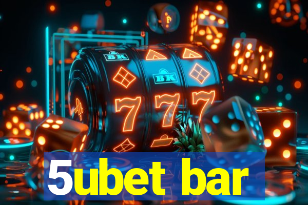 5ubet bar