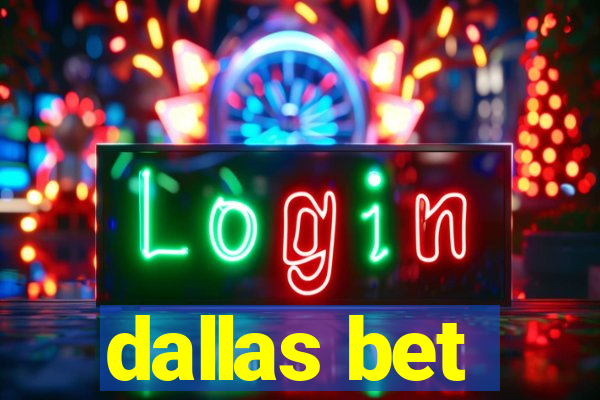 dallas bet