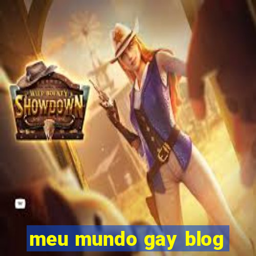 meu mundo gay blog