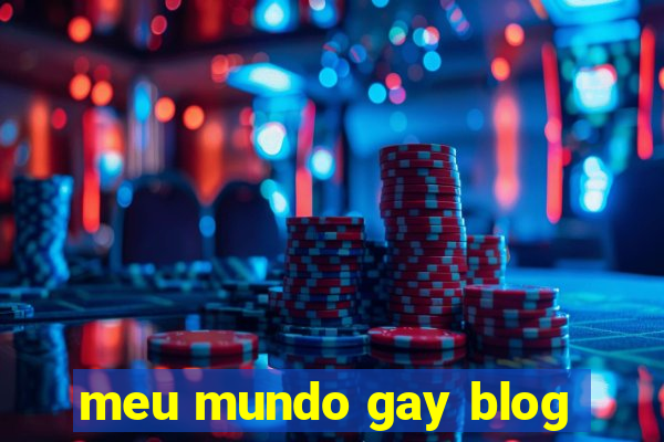 meu mundo gay blog