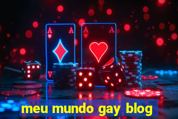 meu mundo gay blog