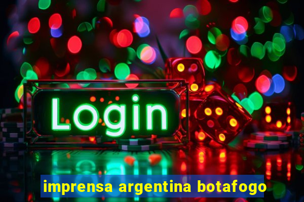 imprensa argentina botafogo