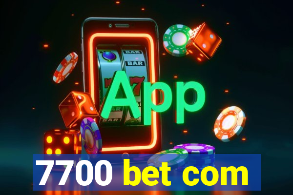 7700 bet com