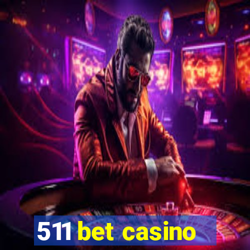 511 bet casino