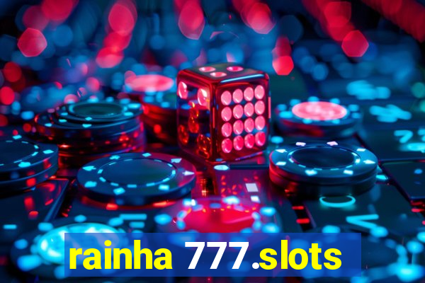 rainha 777.slots