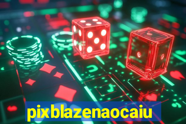 pixblazenaocaiu