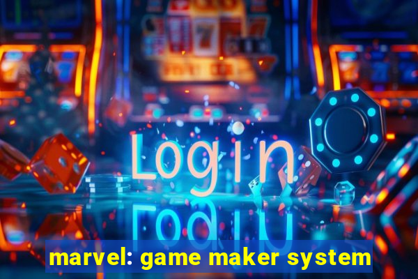 marvel: game maker system