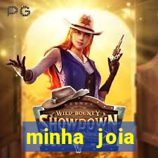 minha joia significado minha joia giria