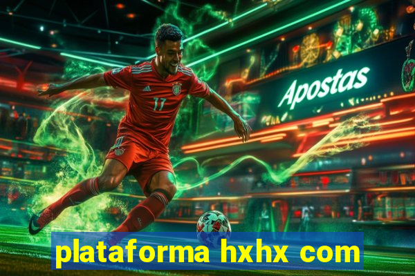 plataforma hxhx com