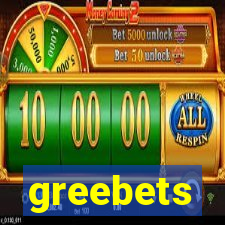 greebets