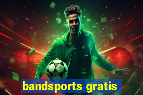 bandsports gratis