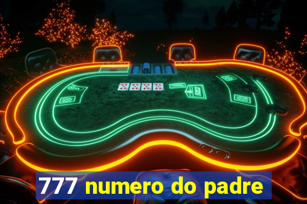 777 numero do padre