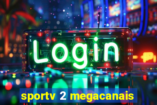 sportv 2 megacanais