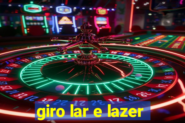 giro lar e lazer