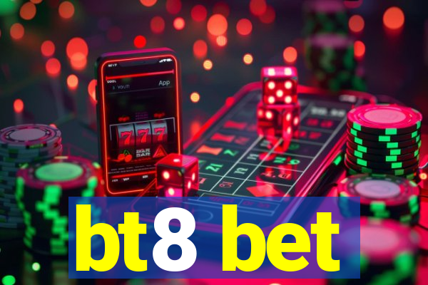 bt8 bet