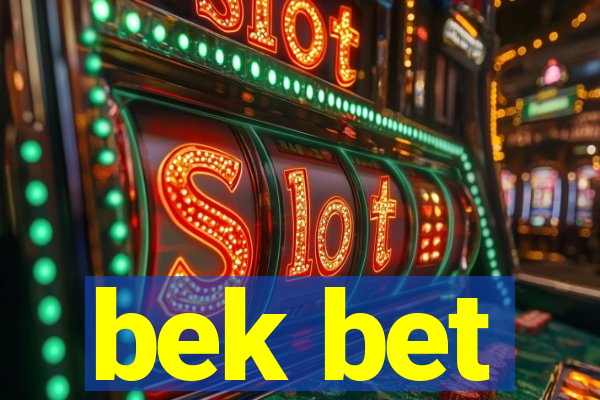 bek bet