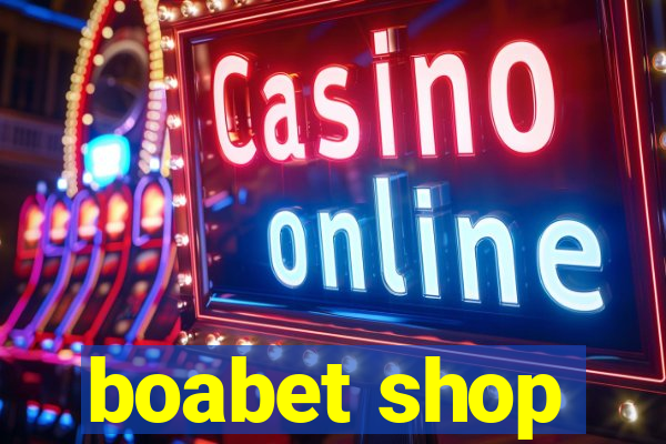 boabet shop