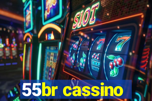 55br cassino