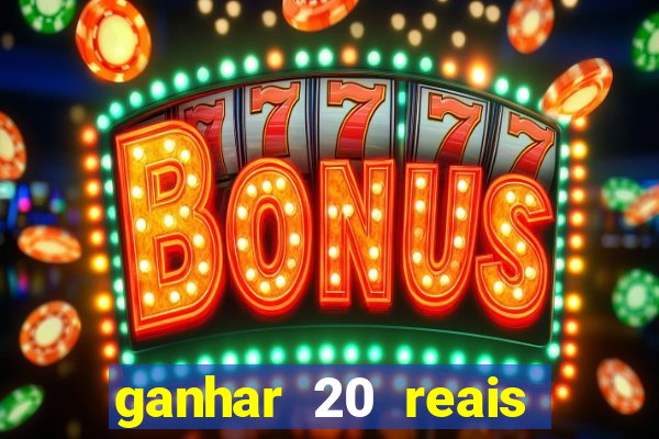 ganhar 20 reais agora no pix 2023