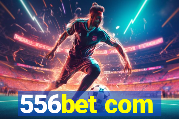 556bet com