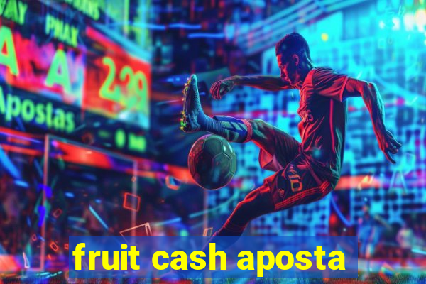 fruit cash aposta