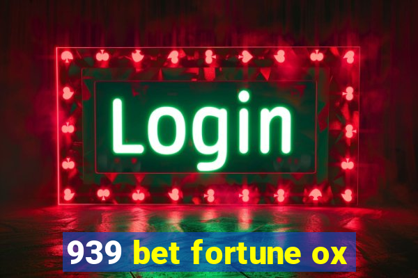 939 bet fortune ox