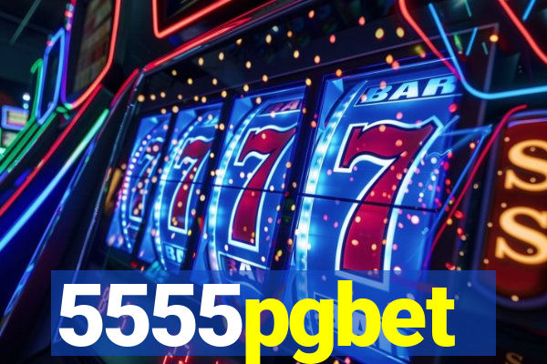 5555pgbet