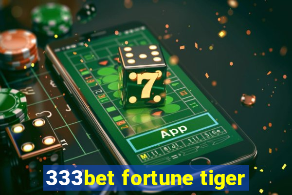 333bet fortune tiger