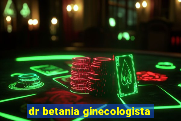 dr betania ginecologista