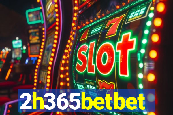 2h365betbet