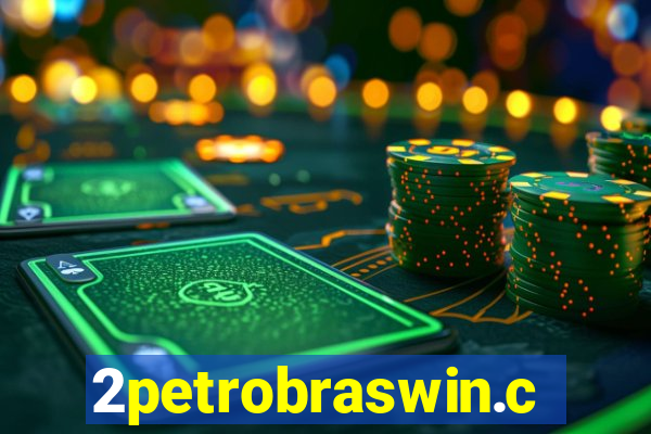 2petrobraswin.com