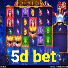 5d bet