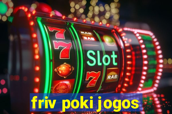 friv poki jogos