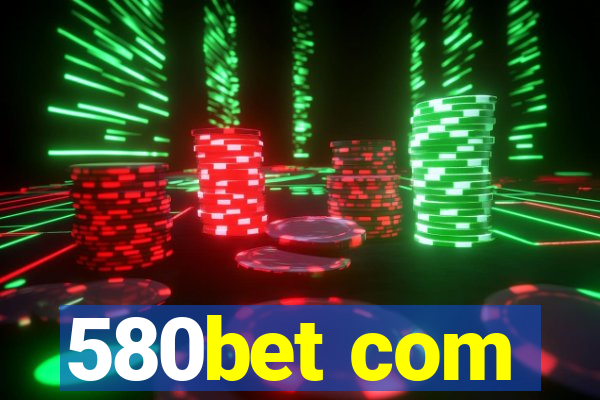 580bet com