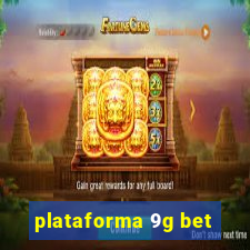 plataforma 9g bet