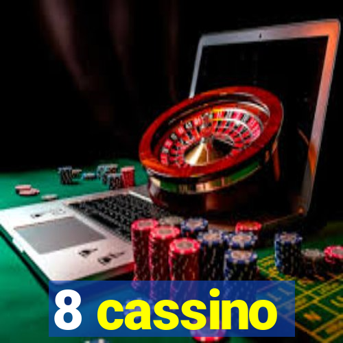 8 cassino