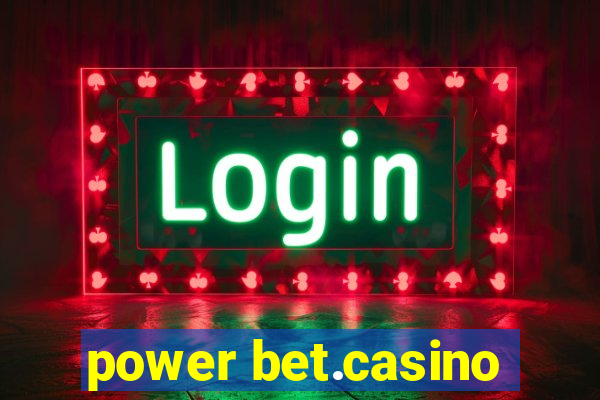 power bet.casino