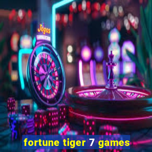 fortune tiger 7 games