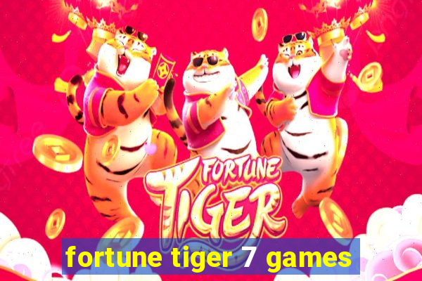 fortune tiger 7 games