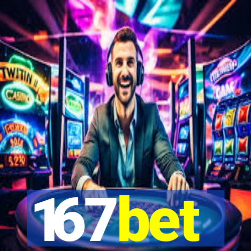 167bet