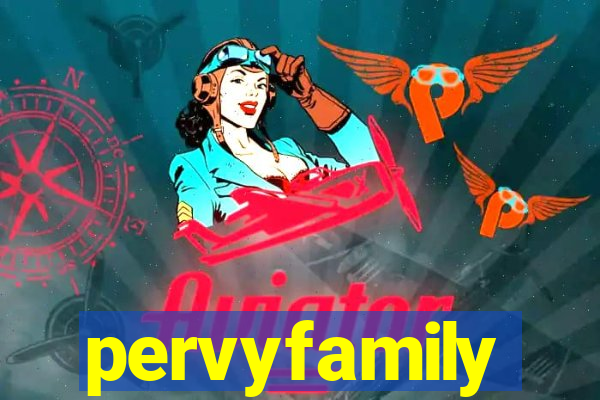 pervyfamily