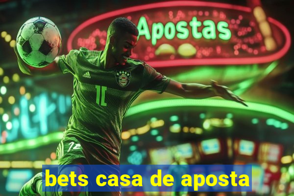 bets casa de aposta