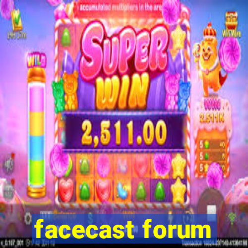 facecast forum