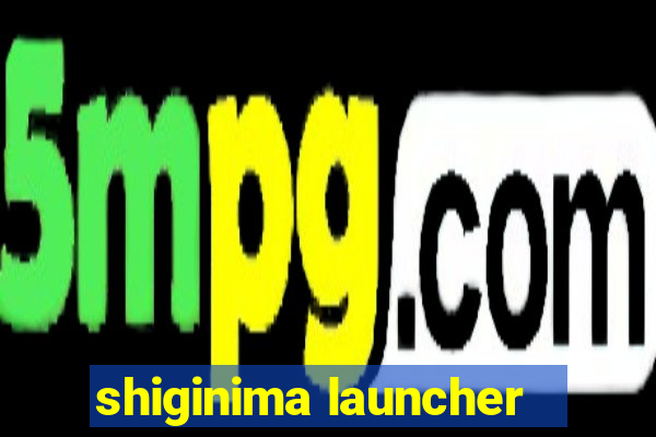 shiginima launcher