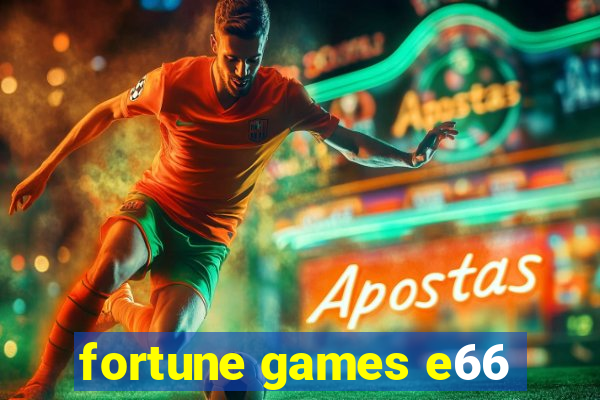 fortune games e66